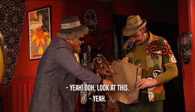 - YEAH! OOH, LOOK AT THIS. - YEAH. 