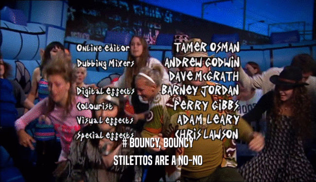 # BOUNCY, BOUNCY STILETTOS ARE A NO-NO 