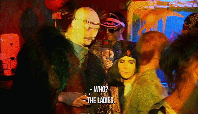- WHO? - THE LADIES. 