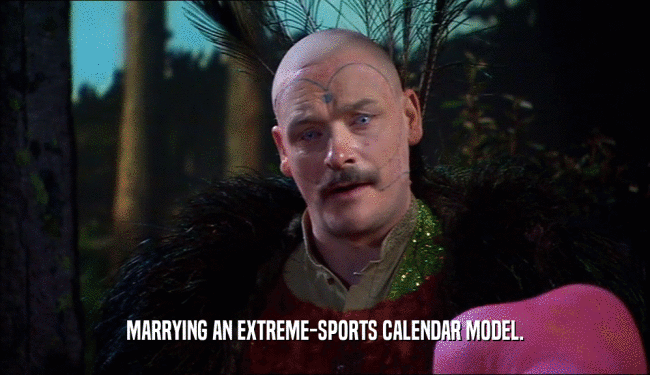 MARRYING AN EXTREME-SPORTS CALENDAR MODEL.  