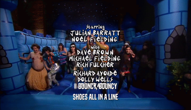 # BOUNCY, BOUNCY SHOES ALL IN A LINE 