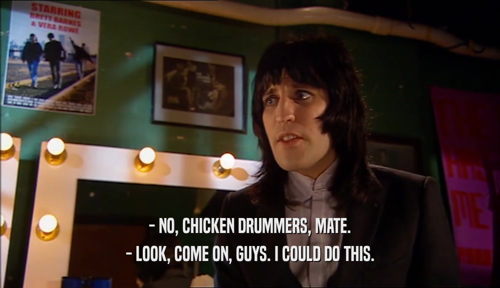 - NO, CHICKEN DRUMMERS, MATE. - LOOK, COME ON, GUYS. I COULD DO THIS. 