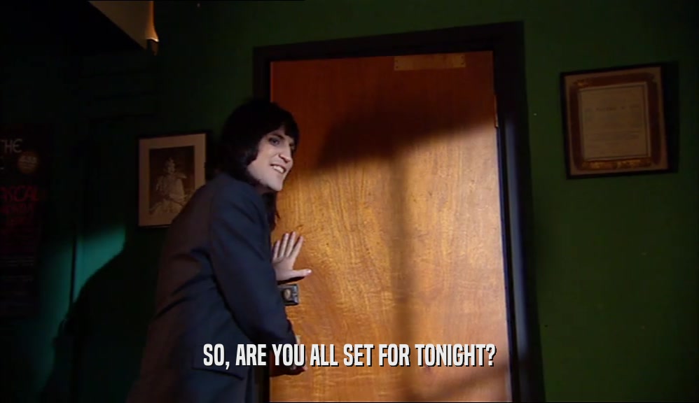 SO, ARE YOU ALL SET FOR TONIGHT?  