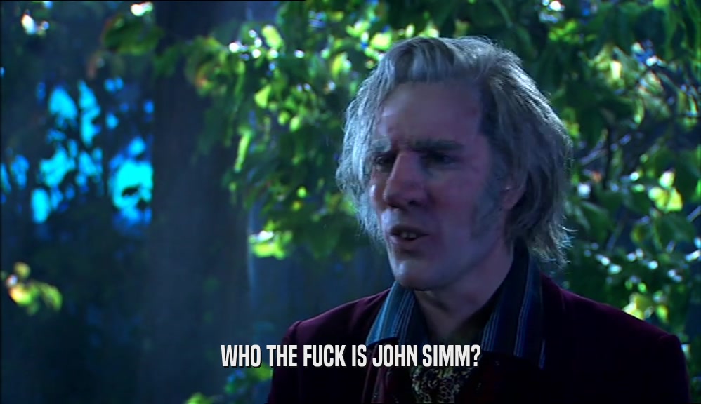 WHO THE FUCK IS JOHN SIMM?  
