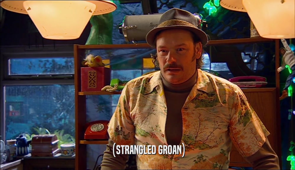 (STRANGLED GROAN)  