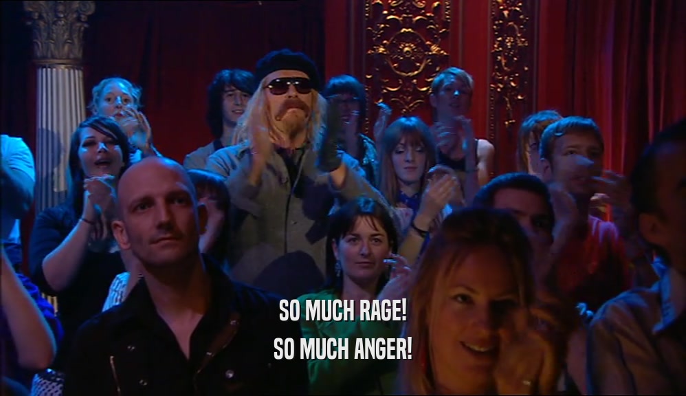 SO MUCH RAGE! SO MUCH ANGER! 