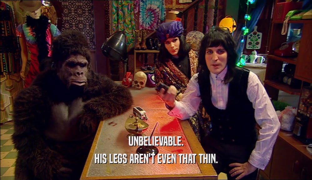 UNBELIEVABLE. HIS LEGS AREN'T EVEN THAT THIN. 