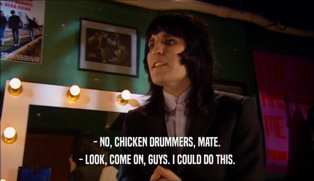- NO, CHICKEN DRUMMERS, MATE. - LOOK, COME ON, GUYS. I COULD DO THIS. 
