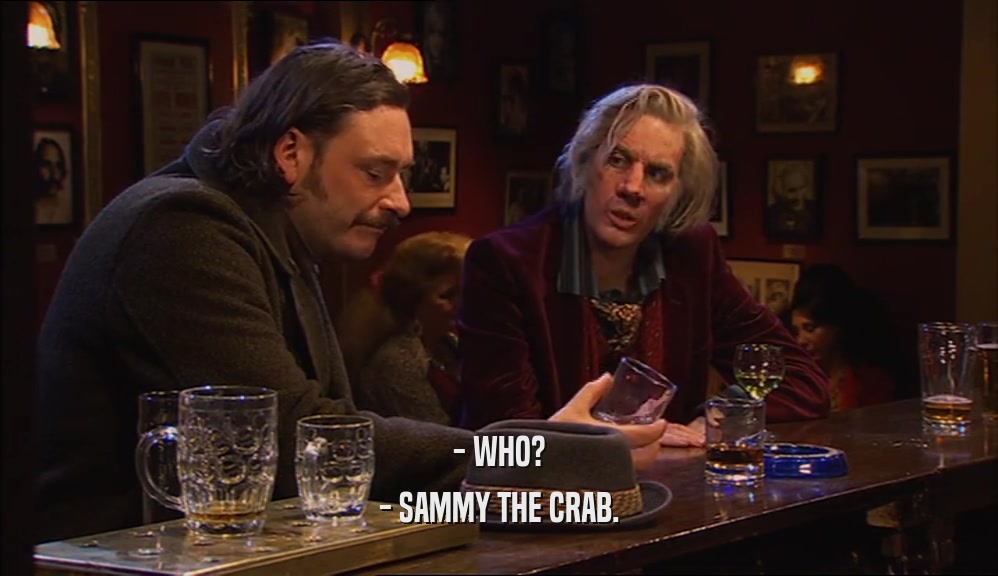 - WHO?
 - SAMMY THE CRAB.
 