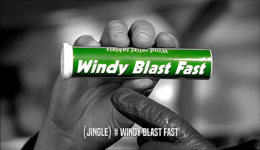 (JINGLE) # WINDY BLAST FAST  