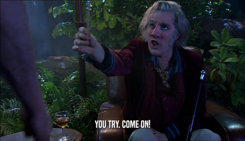 YOU TRY. COME ON!  