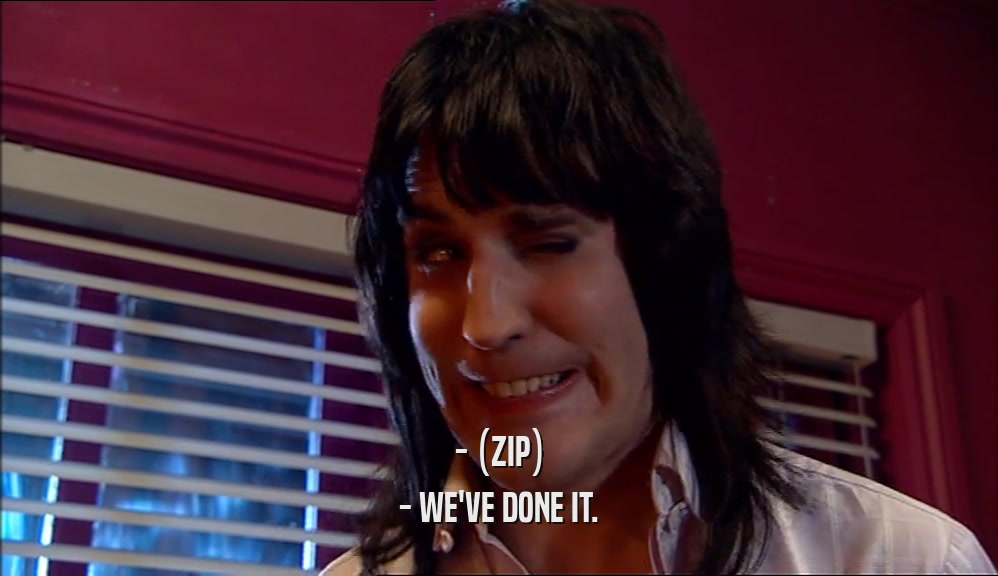 - (ZIP) - WE'VE DONE IT. 