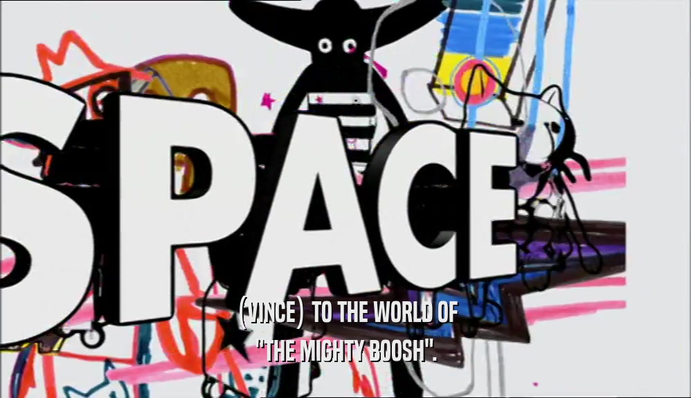 (VINCE) TO THE WORLD OF 