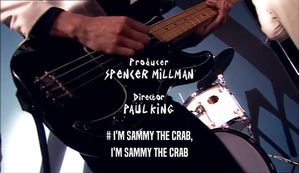 # I'M SAMMY THE CRAB, I'M SAMMY THE CRAB 