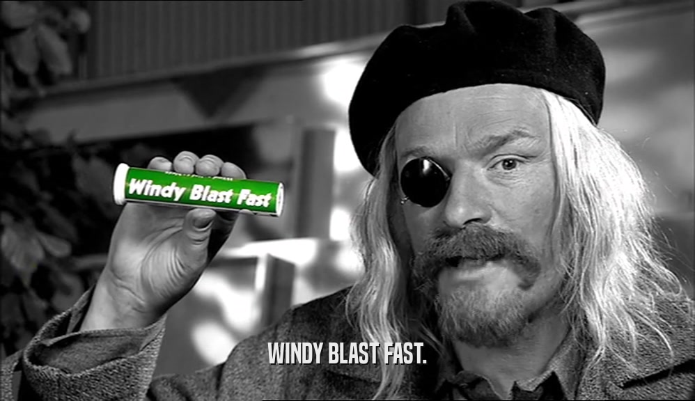 WINDY BLAST FAST.  