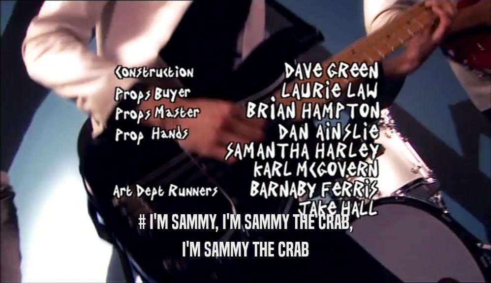 # I'M SAMMY, I'M SAMMY THE CRAB, I'M SAMMY THE CRAB 