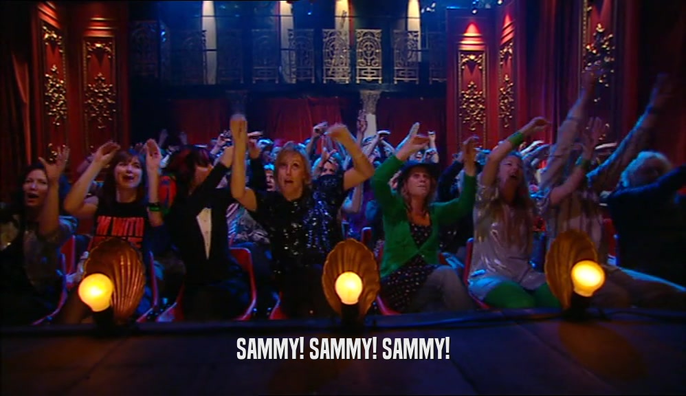 SAMMY! SAMMY! SAMMY!  