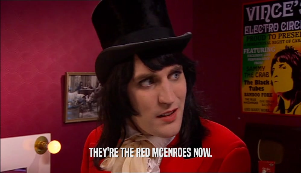 THEY'RE THE RED MCENROES NOW.  