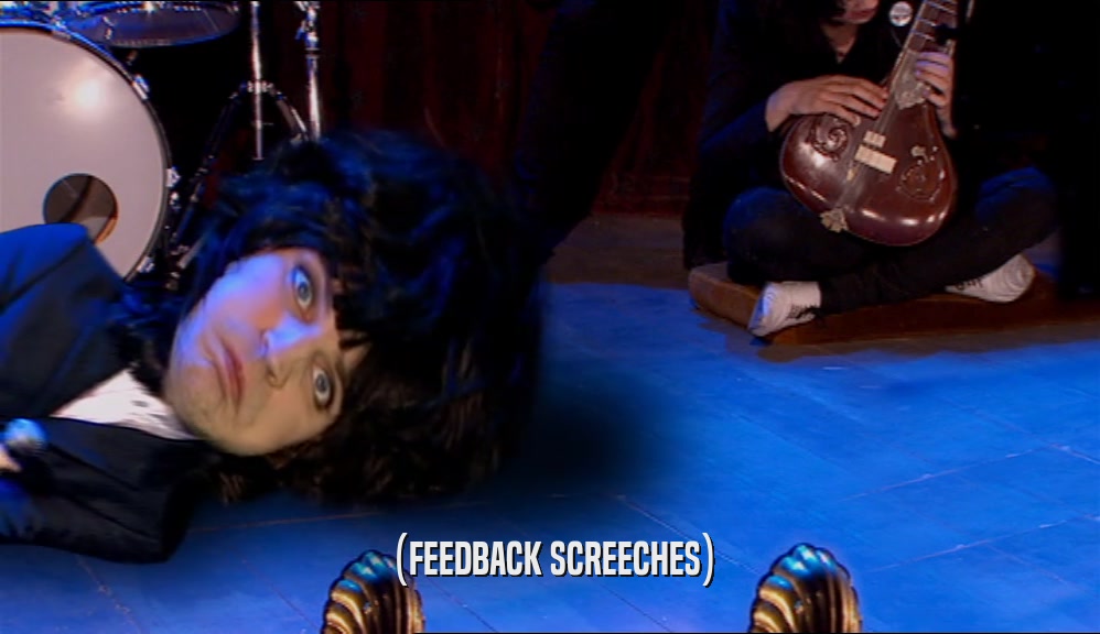 (FEEDBACK SCREECHES)  