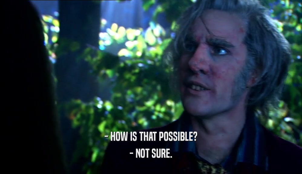 - HOW IS THAT POSSIBLE? - NOT SURE. 