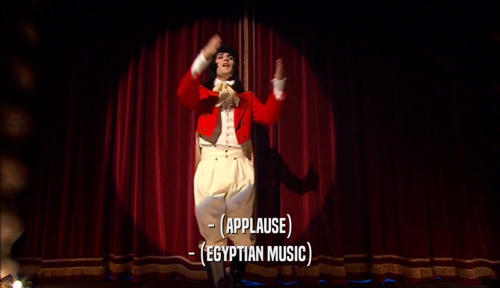 - (APPLAUSE) - (EGYPTIAN MUSIC) 