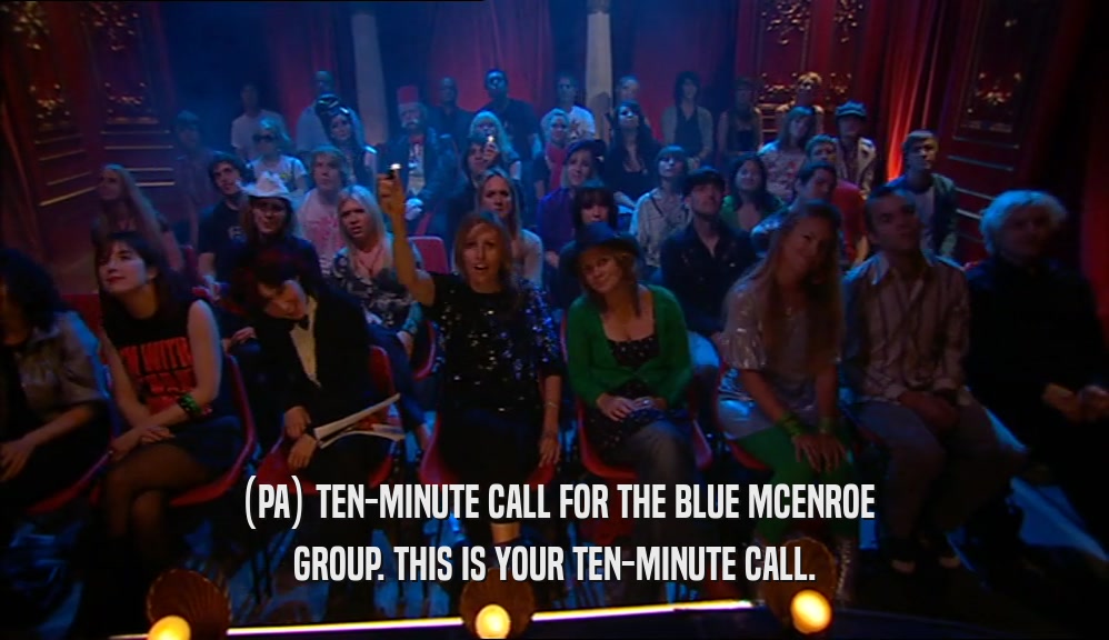 (PA) TEN-MINUTE CALL FOR THE BLUE MCENROE
 GROUP. THIS IS YOUR TEN-MINUTE CALL.
 