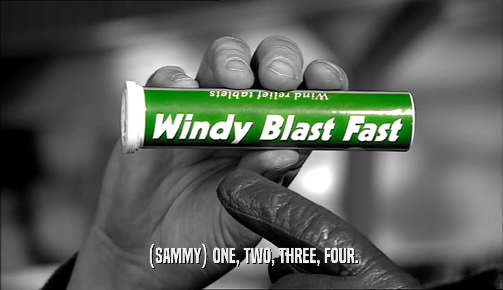 (SAMMY) ONE, TWO, THREE, FOUR.  