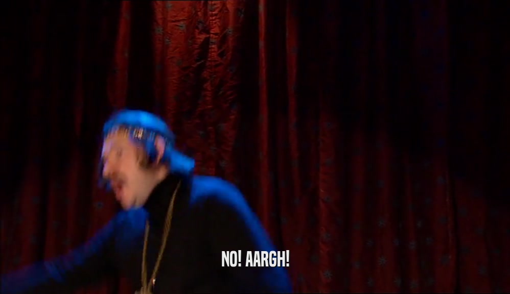 NO! AARGH!  