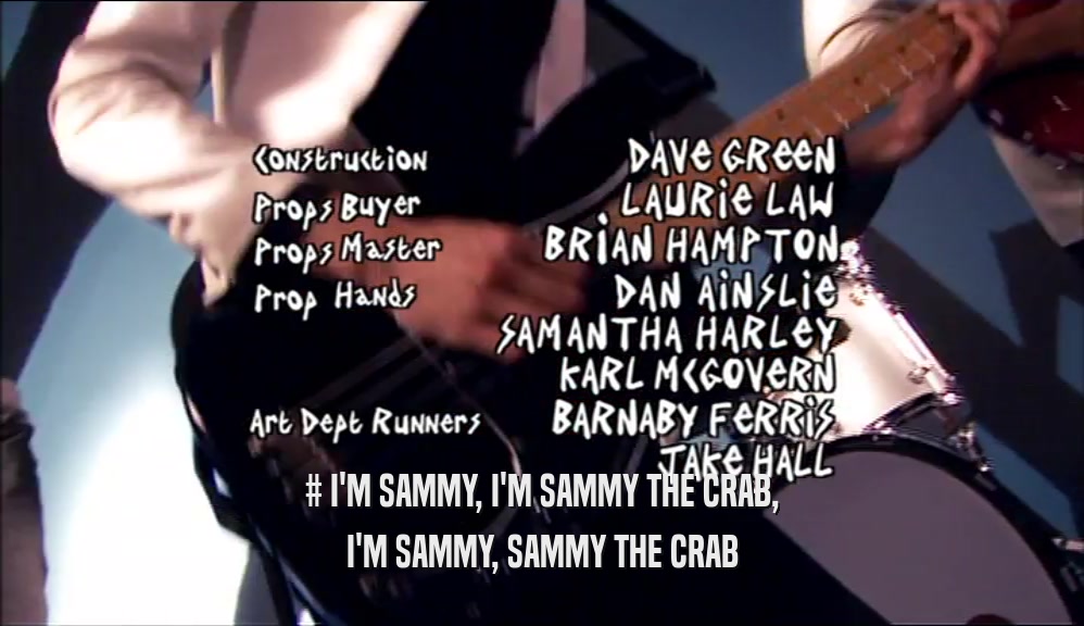 # I'M SAMMY, I'M SAMMY THE CRAB, I'M SAMMY, SAMMY THE CRAB 
