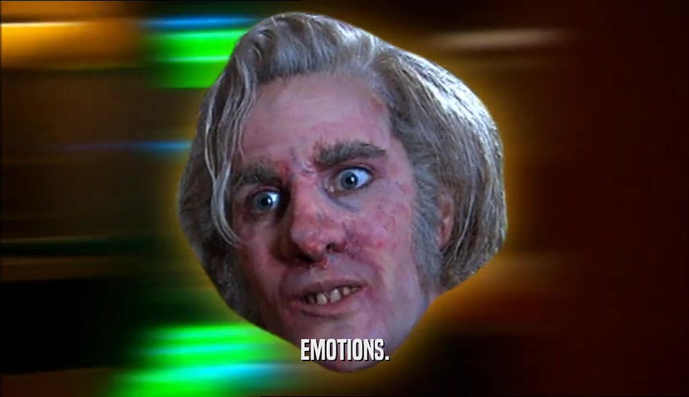 EMOTIONS.  