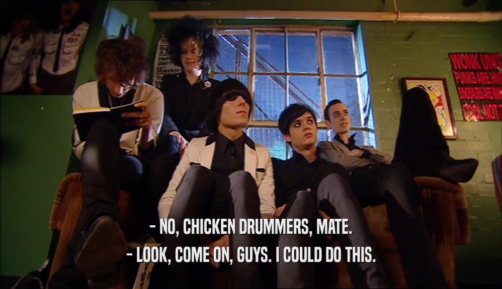 - NO, CHICKEN DRUMMERS, MATE. - LOOK, COME ON, GUYS. I COULD DO THIS. 