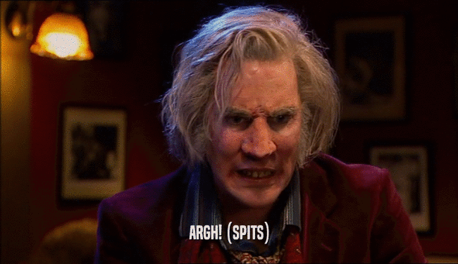 ARGH! (SPITS)  