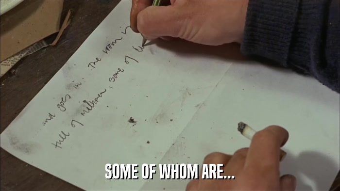 SOME OF WHOM ARE...  