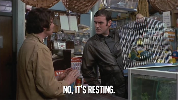 NO, IT'S RESTING.  