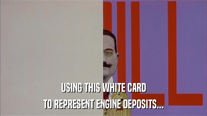USING THIS WHITE CARD TO REPRESENT ENGINE DEPOSITS... 