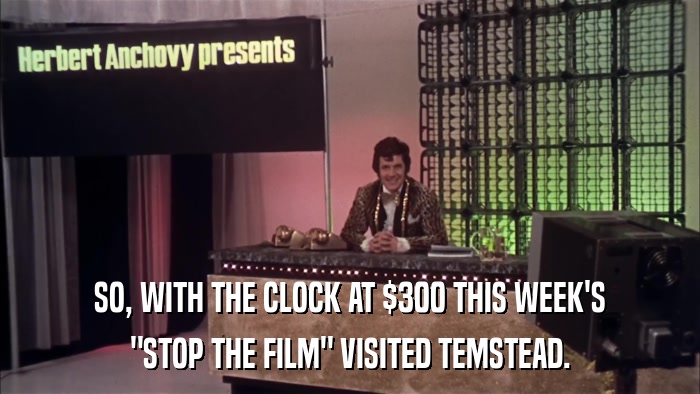 SO, WITH THE CLOCK AT $300 THIS WEEK'S 