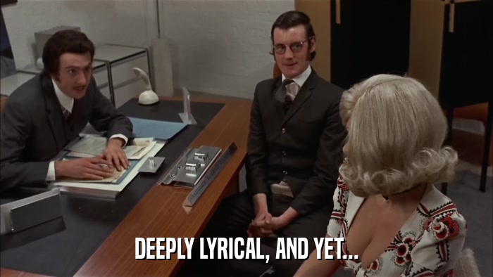 DEEPLY LYRICAL, AND YET...  