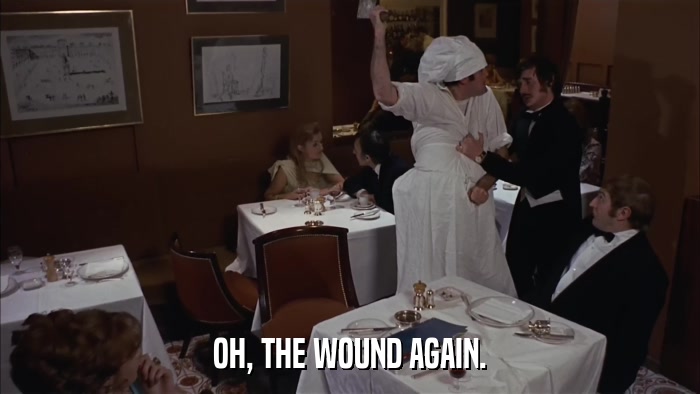 OH, THE WOUND AGAIN.  