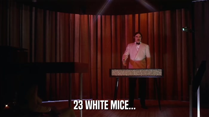 23 WHITE MICE...  