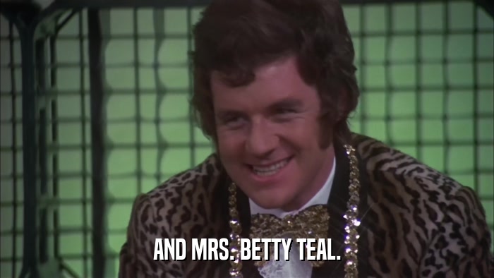 AND MRS. BETTY TEAL.  