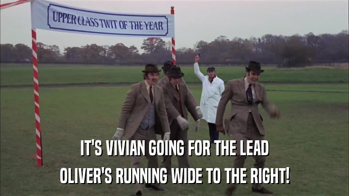 IT'S VIVIAN GOING FOR THE LEAD OLIVER'S RUNNING WIDE TO THE RIGHT! 