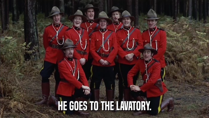 HE GOES TO THE LAVATORY.  