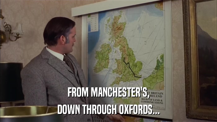 FROM MANCHESTER'S, DOWN THROUGH OXFORDS... 