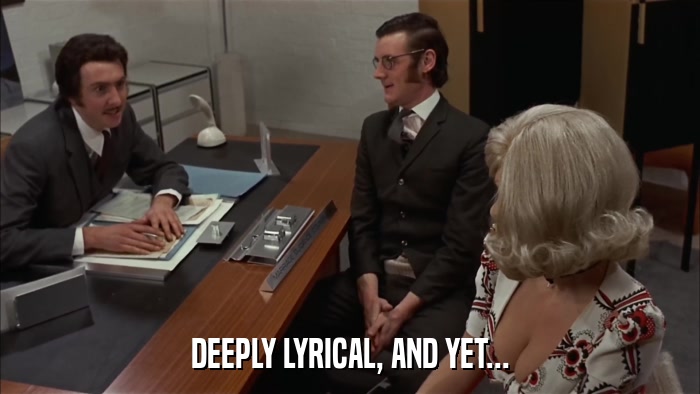 DEEPLY LYRICAL, AND YET...  