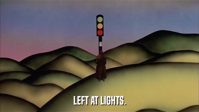 LEFT AT LIGHTS.  