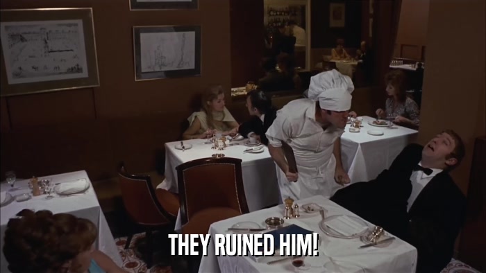 THEY RUINED HIM!  
