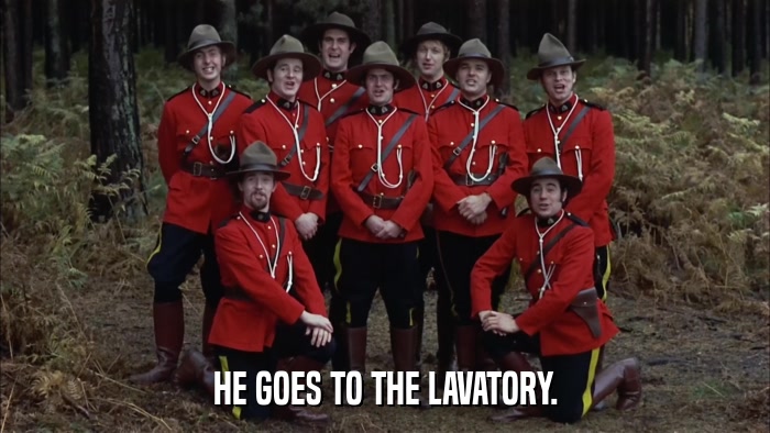 HE GOES TO THE LAVATORY.  
