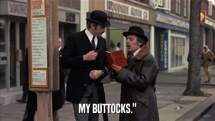 MY BUTTOCKS.