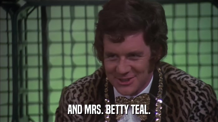 AND MRS. BETTY TEAL.  