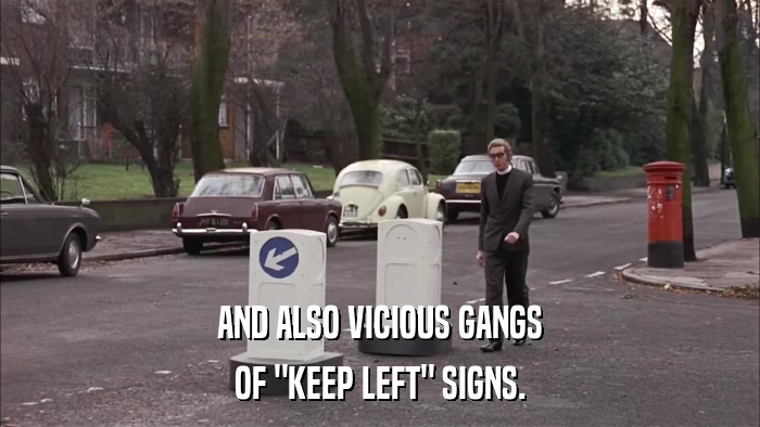 AND ALSO VICIOUS GANGS OF 